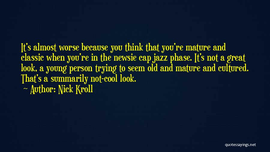 Great Young Person Quotes By Nick Kroll