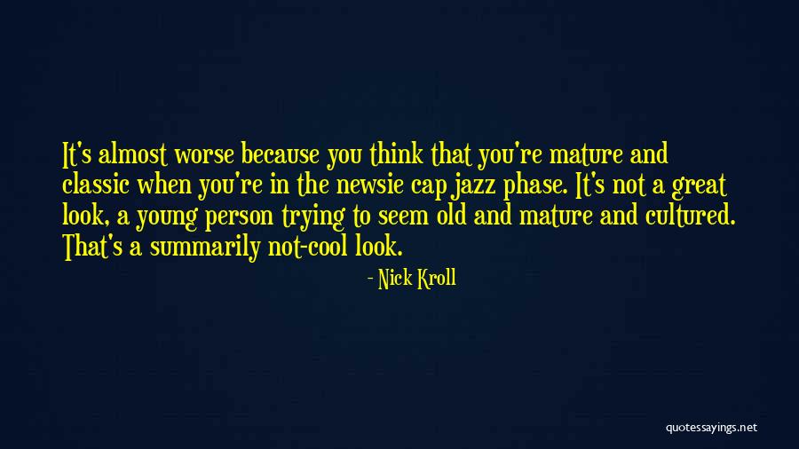 Great Young Person Quotes By Nick Kroll