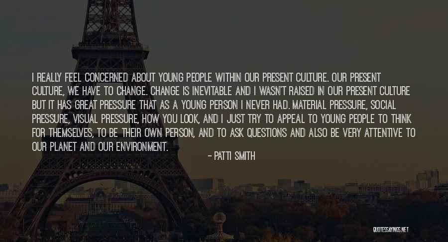 Great Young Person Quotes By Patti Smith