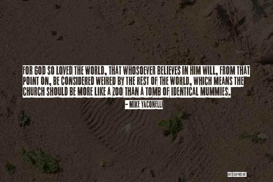 Greatchesapeakeballonfestival Quotes By Mike Yaconelli Greatchesapeakeballonfestival Quotes By Mike Yaconelli