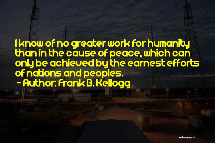 Greater Cause Quotes By Frank B. Kellogg