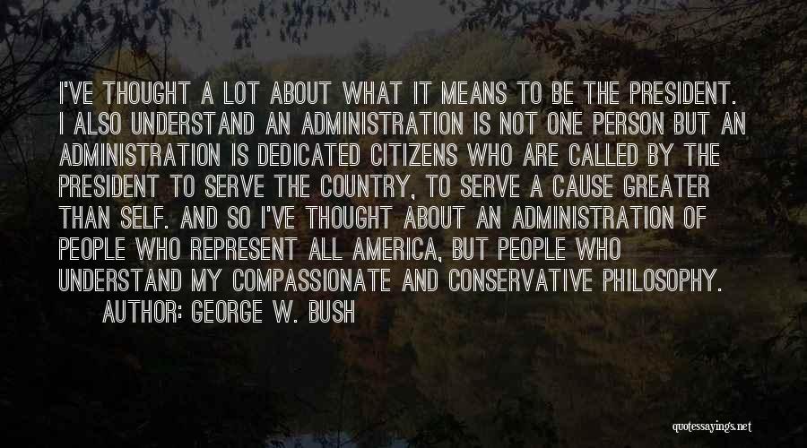 Greater Cause Quotes By George W. Bush