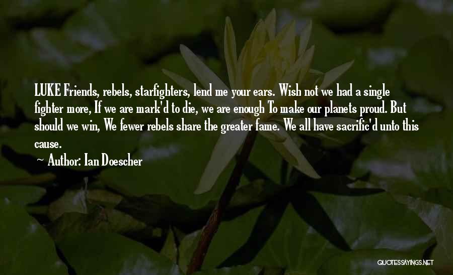 Greater Cause Quotes By Ian Doescher