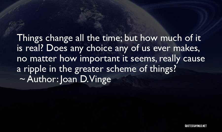 Greater Cause Quotes By Joan D. Vinge