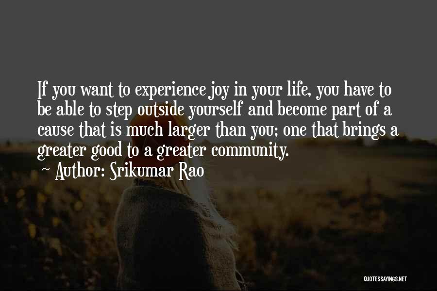 Greater Cause Quotes By Srikumar Rao