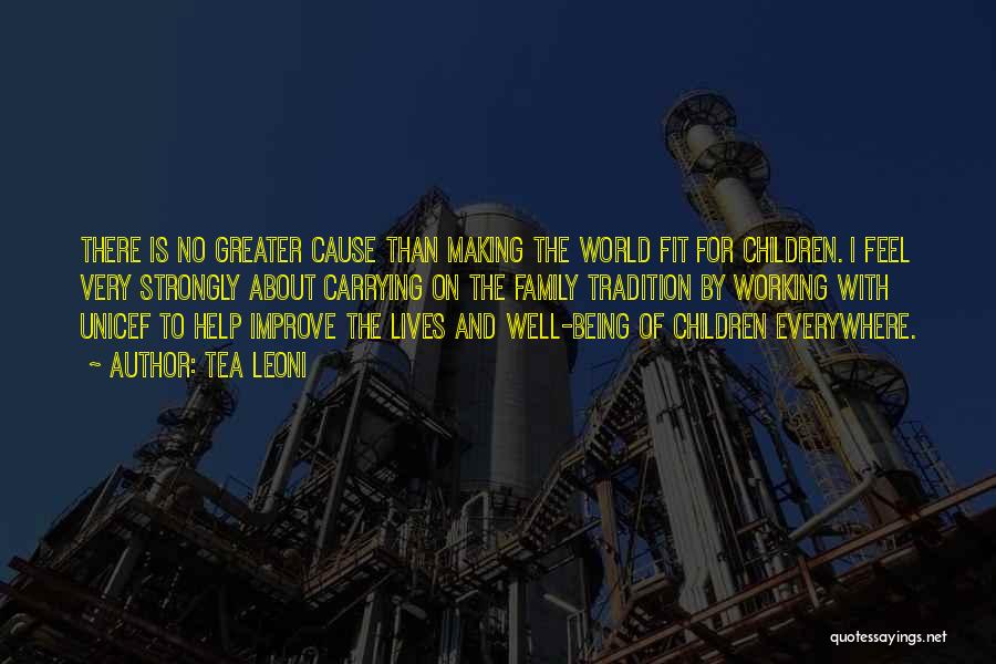 Greater Cause Quotes By Tea Leoni