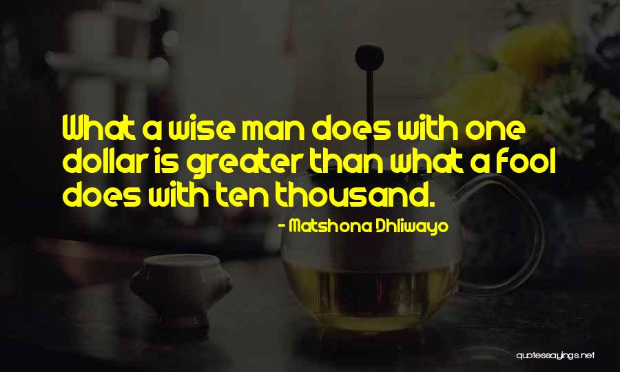Greater Fool Quotes By Matshona Dhliwayo Greater Fool Quotes By Matshona Dhliwayo