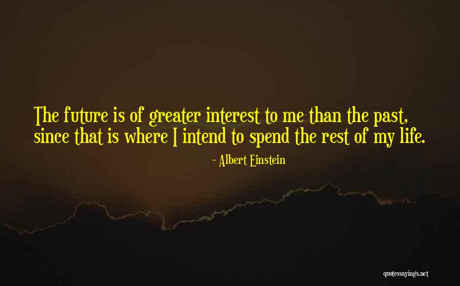 Greater Future Quotes By Albert Einstein