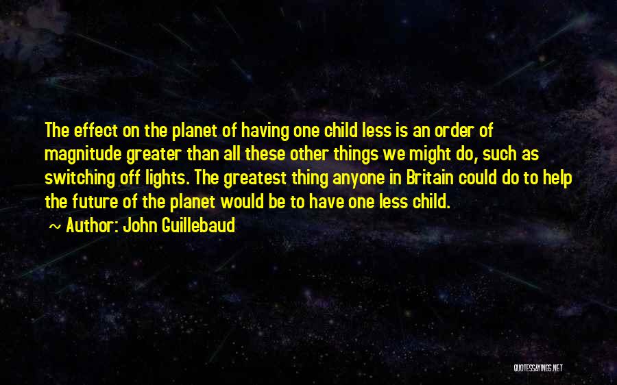 Greater Future Quotes By John Guillebaud