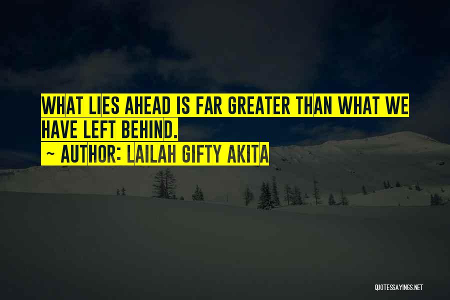 Greater Future Quotes By Lailah Gifty Akita