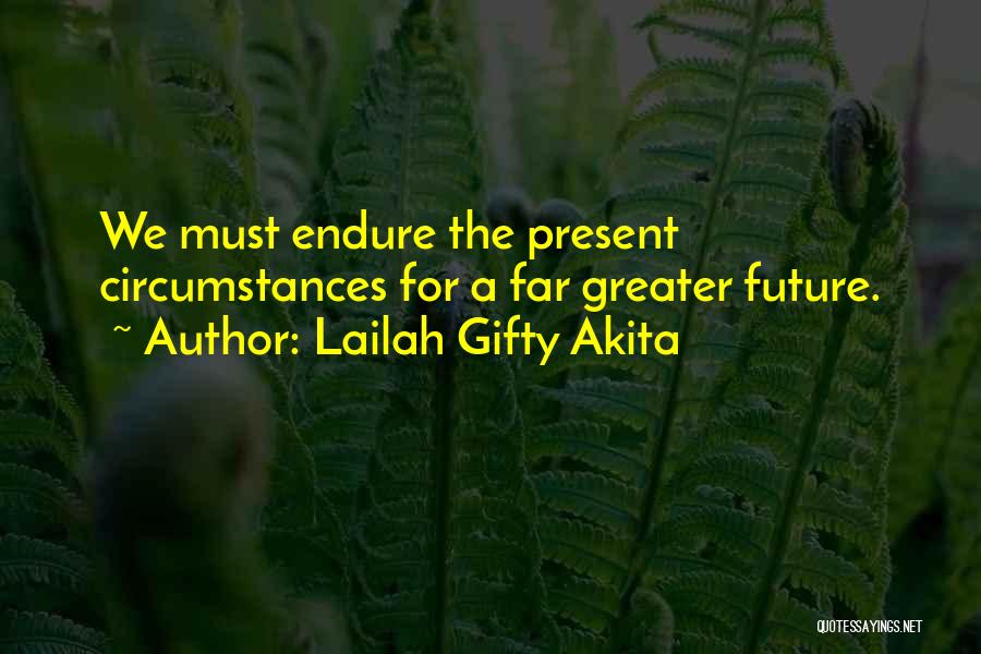 Greater Future Quotes By Lailah Gifty Akita