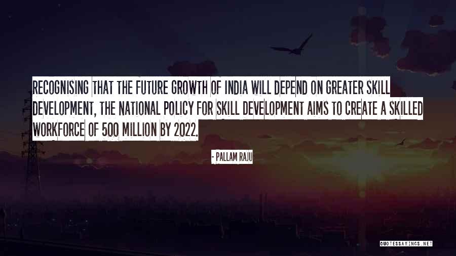 Greater Future Quotes By Pallam Raju