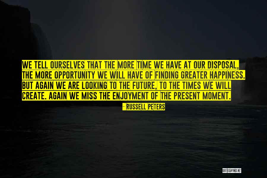 Greater Future Quotes By Russell Peters