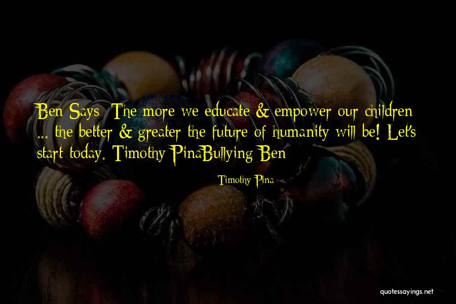 Greater Future Quotes By Timothy Pina