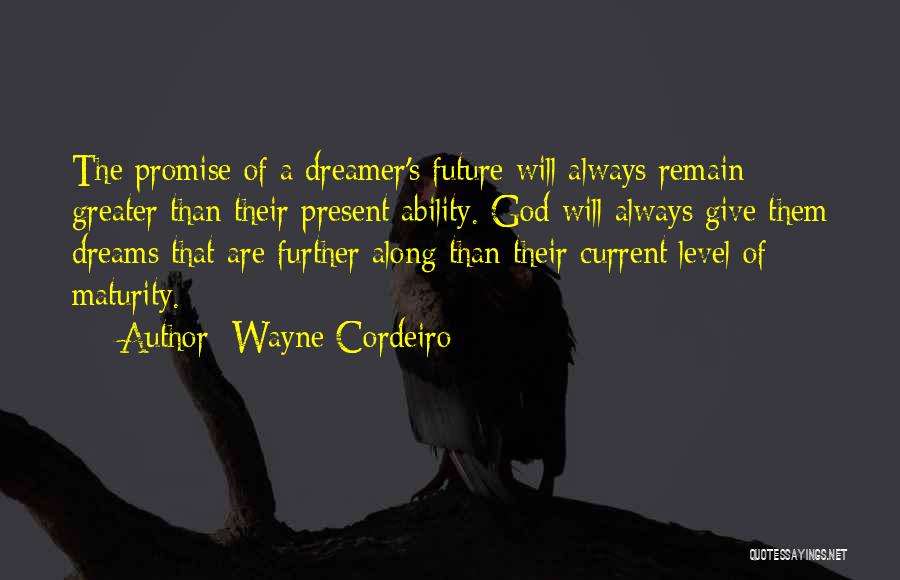 Greater Future Quotes By Wayne Cordeiro