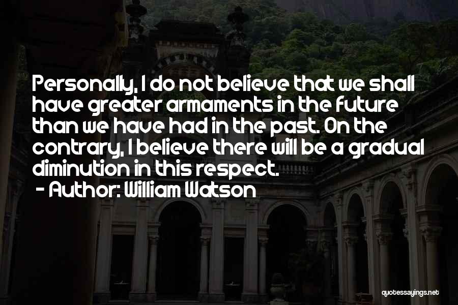Greater Future Quotes By William Watson