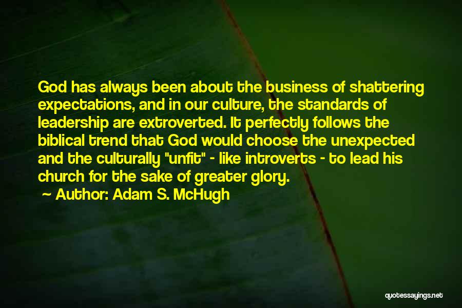 Greater Glory Quotes By Adam S. McHugh