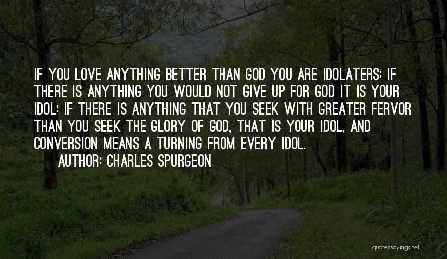 Greater Glory Quotes By Charles Spurgeon