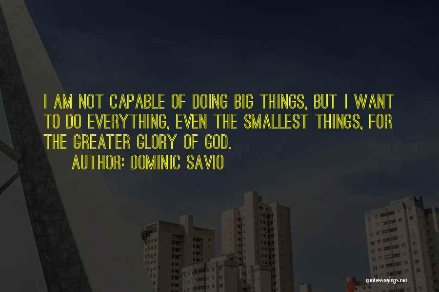 Greater Glory Quotes By Dominic Savio