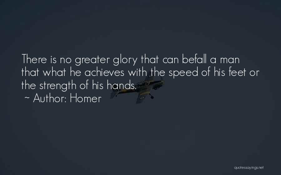 Greater Glory Quotes By Homer