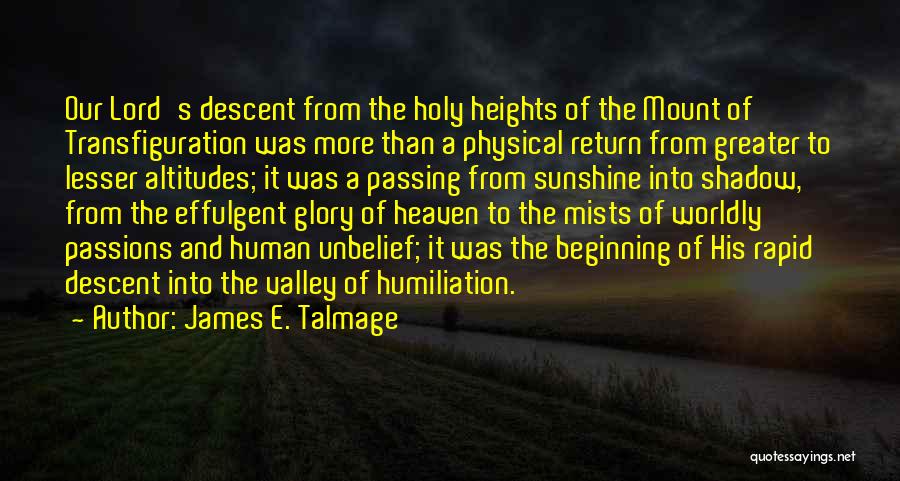 Greater Glory Quotes By James E. Talmage