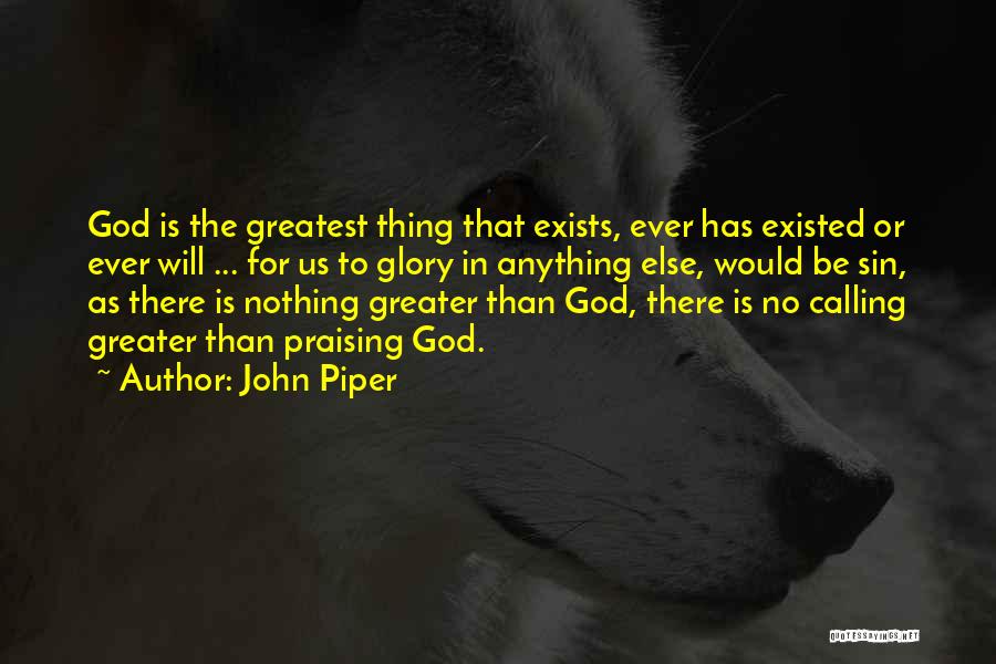 Greater Glory Quotes By John Piper