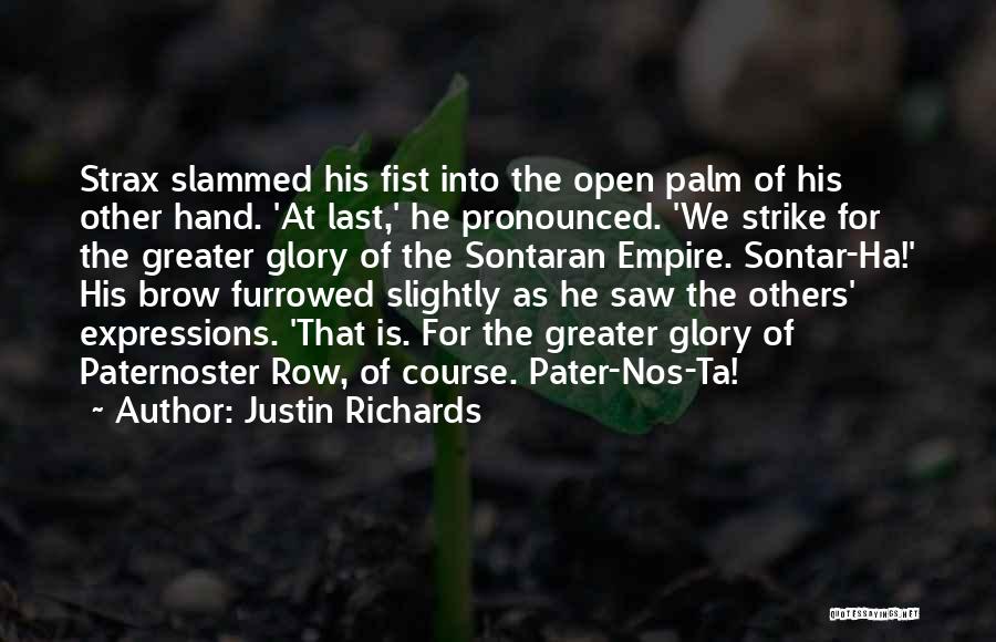 Greater Glory Quotes By Justin Richards