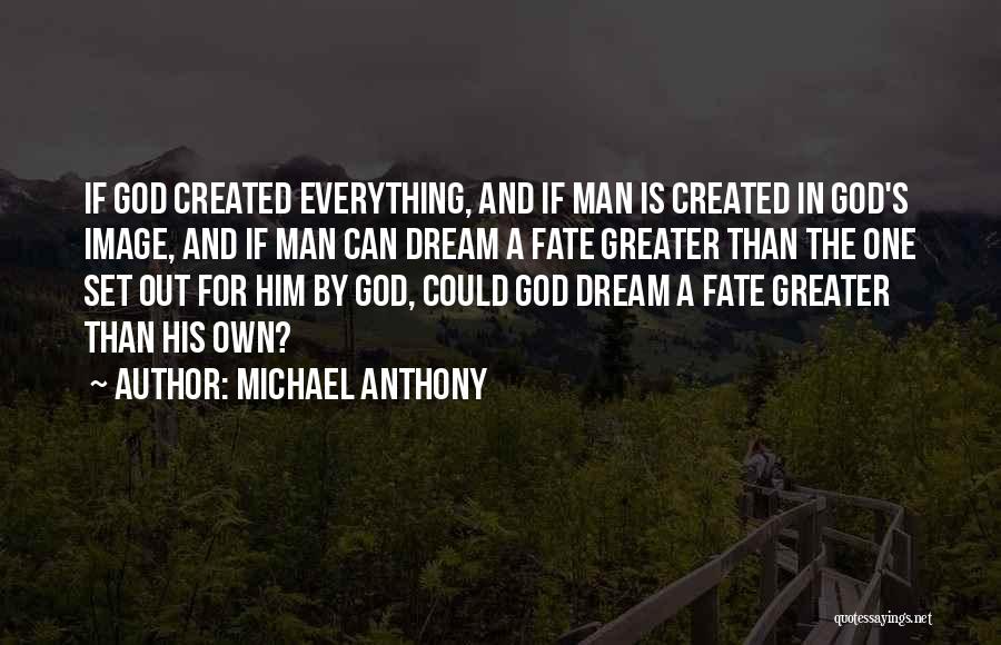 Greater Glory Quotes By Michael Anthony