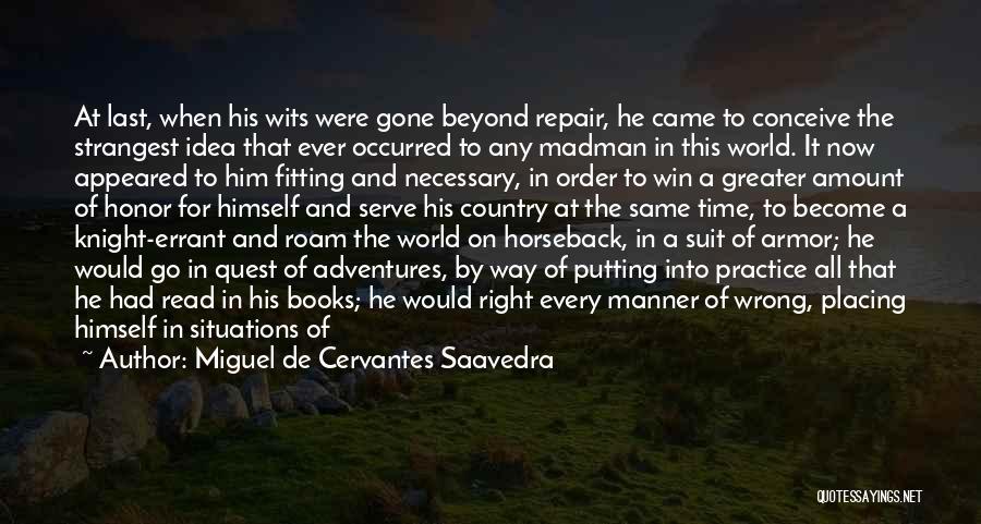 Greater Glory Quotes By Miguel De Cervantes Saavedra