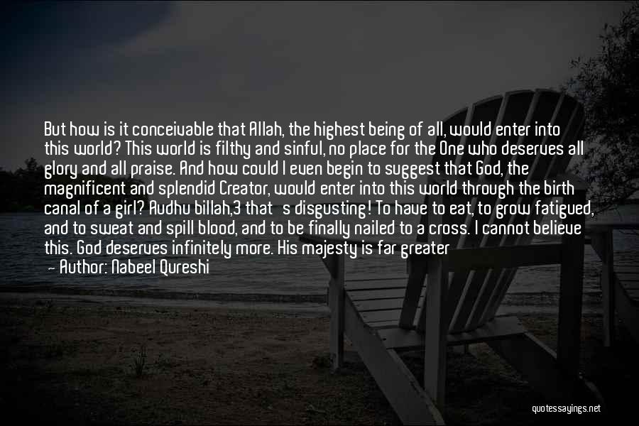 Greater Glory Quotes By Nabeel Qureshi