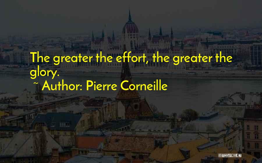 Greater Glory Quotes By Pierre Corneille