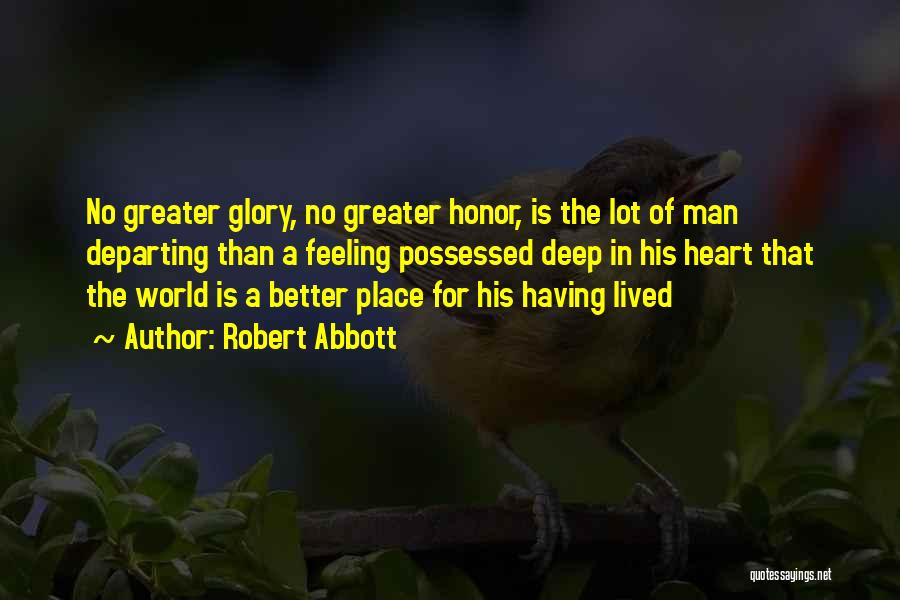 Greater Glory Quotes By Robert Abbott