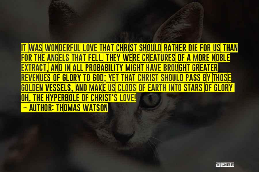 Greater Glory Quotes By Thomas Watson