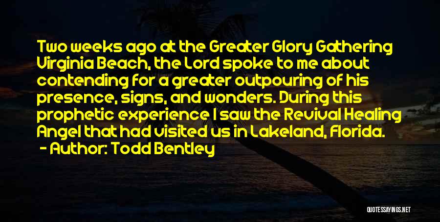 Greater Glory Quotes By Todd Bentley