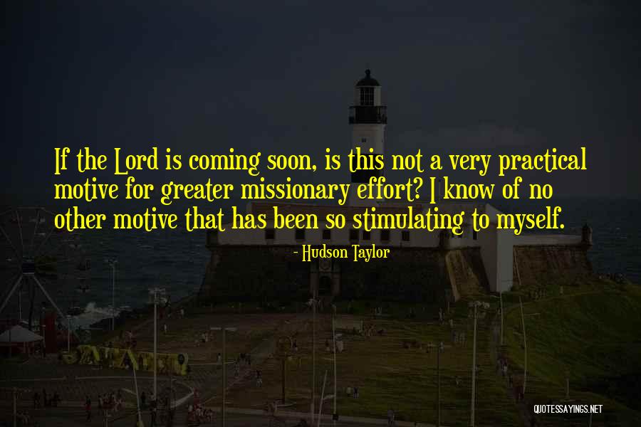 Greater Is Coming Quotes By Hudson Taylor