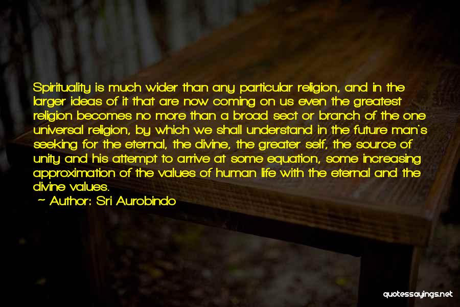 Greater Is Coming Quotes By Sri Aurobindo
