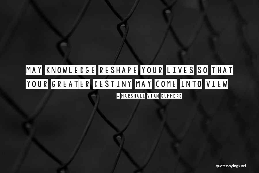 Greater Knowledge Quotes By Marshall Vian Summers Greater Knowledge Quotes By Marshall Vian Summers