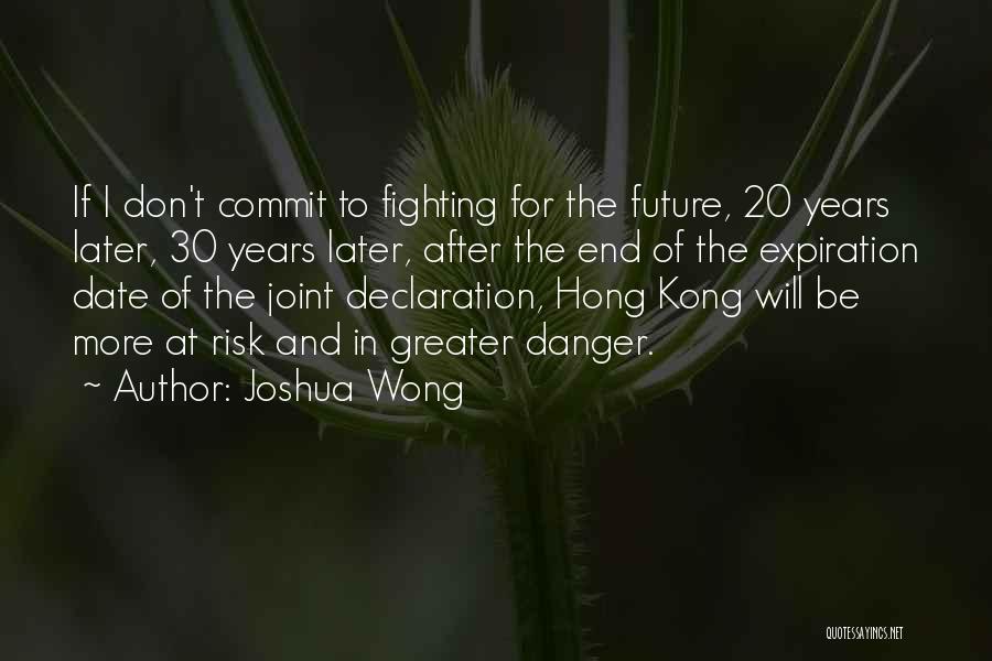 Greater Later Quotes By Joshua Wong