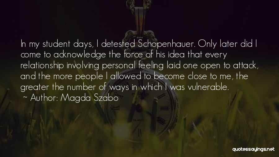 Greater Later Quotes By Magda Szabo