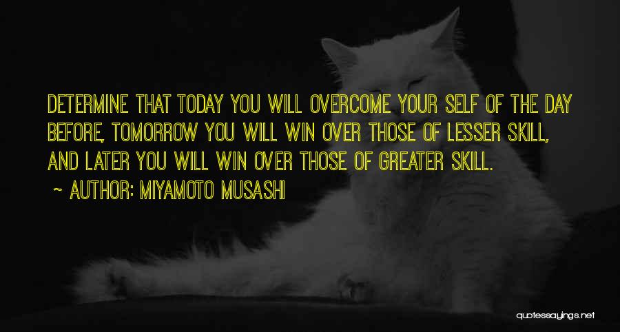 Greater Later Quotes By Miyamoto Musashi