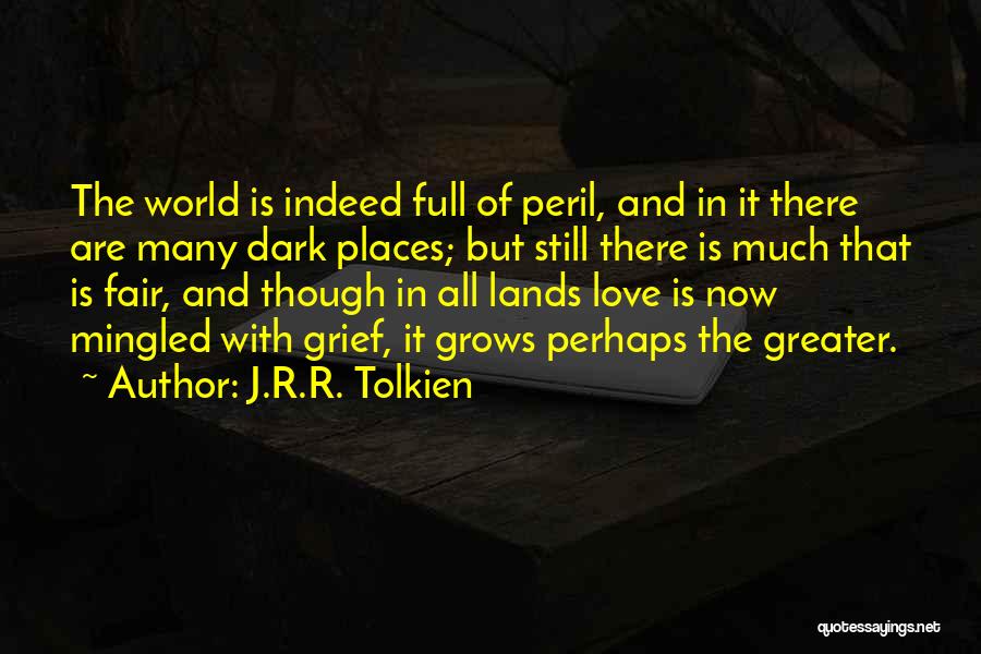 Greater Love Quotes By J.R.R. Tolkien