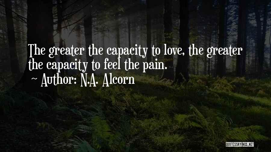 Greater Love Quotes By N.A. Alcorn