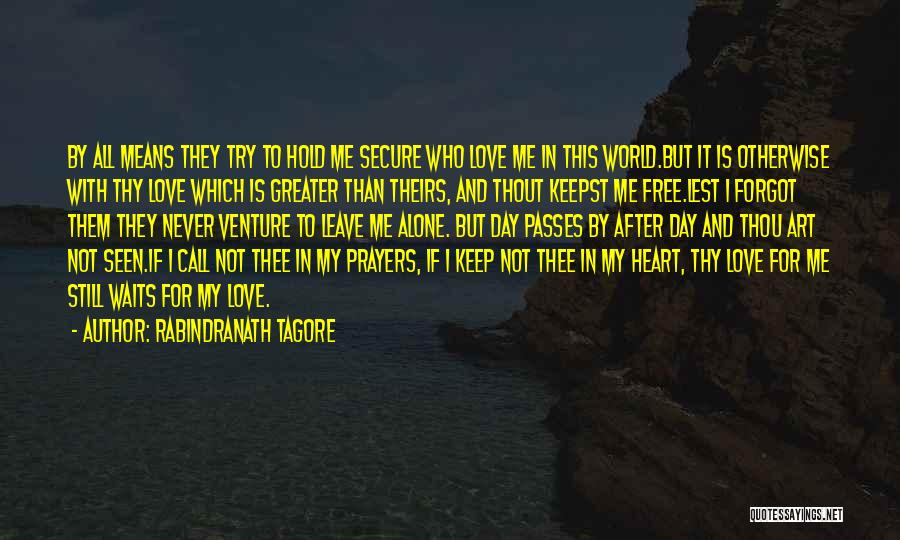 Greater Love Quotes By Rabindranath Tagore