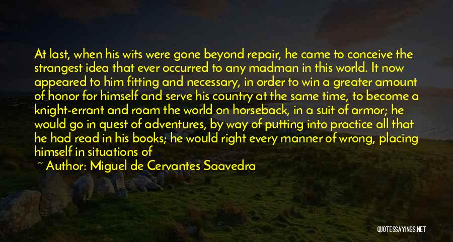 Greater Plan Quotes By Miguel De Cervantes Saavedra