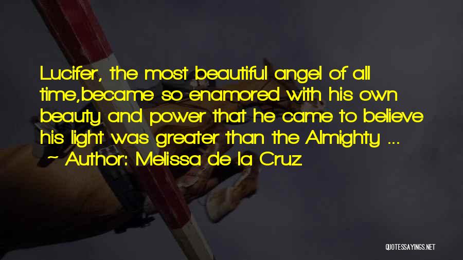 Greater Power Quotes By Melissa De La Cruz