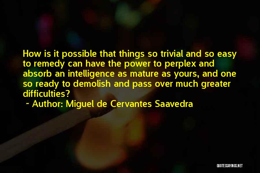 Greater Power Quotes By Miguel De Cervantes Saavedra