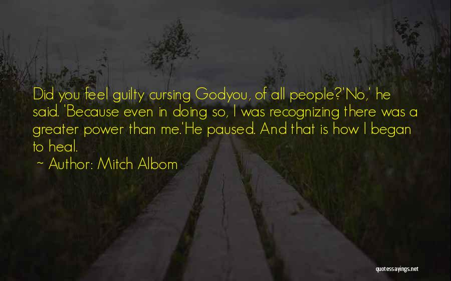 Greater Power Quotes By Mitch Albom