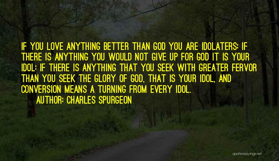 Greater Than Love Quotes By Charles Spurgeon