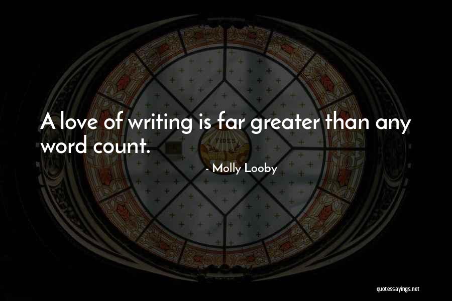 Greater Than Love Quotes By Molly Looby Greater Than Love Quotes By Molly Looby