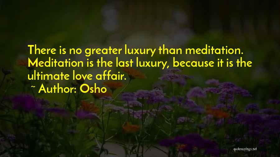 Greater Than Love Quotes By Osho